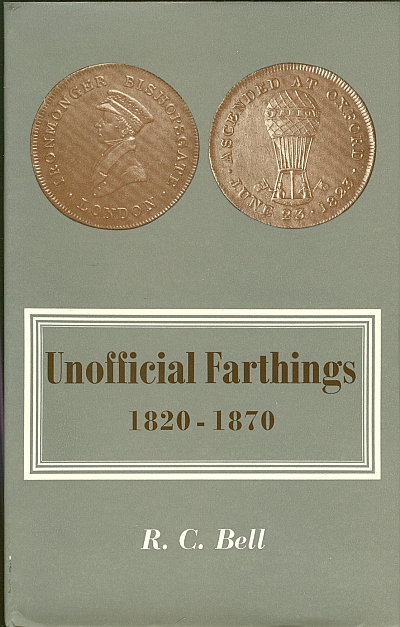 Unofficial Farthings 1820-1870 by R.C. Bell, 1970